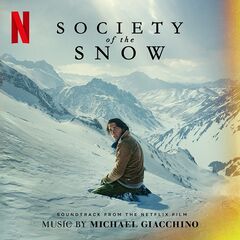 Michael Giacchino – Society Of The Snow [Soundtrack From The Netflix Film] (2023) (ALBUM ZIP)