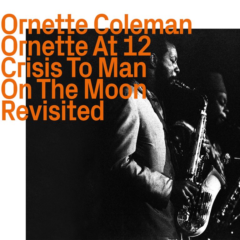Ornette Coleman – Ornette At 12, Crisis To Man On The Moon Revisited (2023) (ALBUM ZIP)
