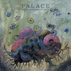Palace – Part II Nightmares And Ice Cream (2023) (ALBUM ZIP)