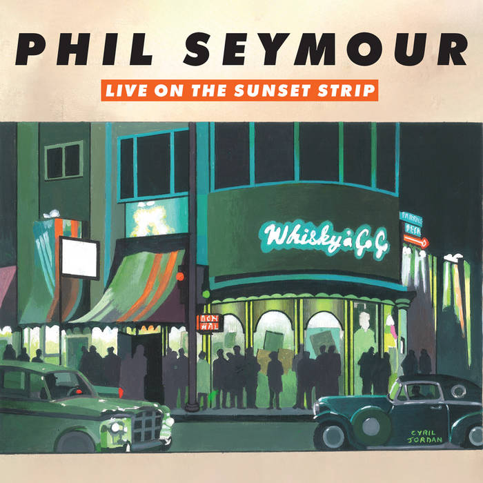 Phil Seymour – Live On The Sunset Strip (2023) (ALBUM ZIP)