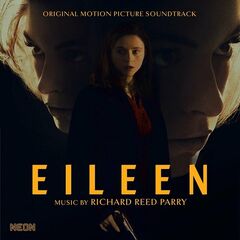Richard Reed Parry – Eileen [Original Motion Picture Soundtrack] (2023) (ALBUM ZIP)