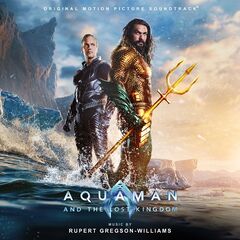 Rupert Gregson-Williams – Aquaman And The Lost Kingdom [Original Motion Picture Soundtrack] (2023) (ALBUM ZIP)