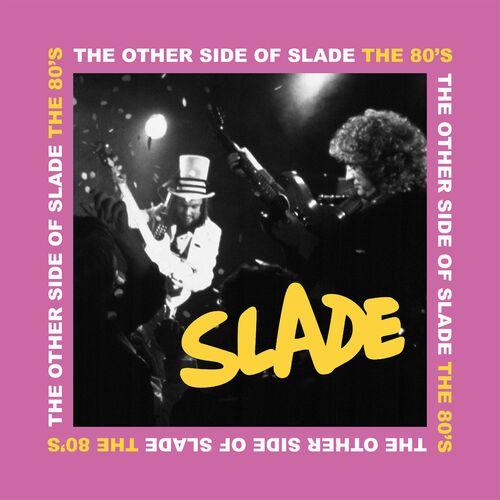 Slade – The Other Side Of Slade The 80s (2023) (ALBUM ZIP)