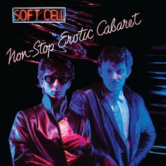 Soft Cell – Non-Stop Erotic Cabaret (2023) (ALBUM ZIP)