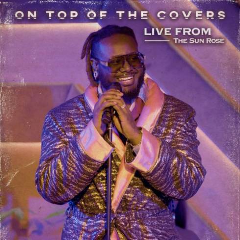 T-Pain – On Top Of The Covers [Live From The Sun Rose] (2023) (ALBUM ZIP)