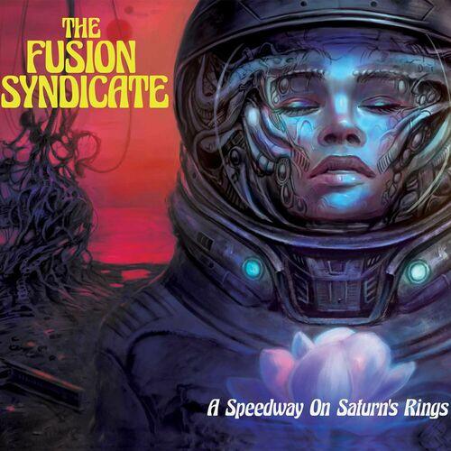 The Fusion Syndicate – A Speedway On Saturn’s Rings (2023) (ALBUM ZIP)