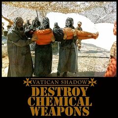 Vatican Shadow – Destroy Chemical Weapons (2023) (ALBUM ZIP)