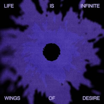 Wings Of Desire – Life Is Infinite (2023) (ALBUM ZIP)