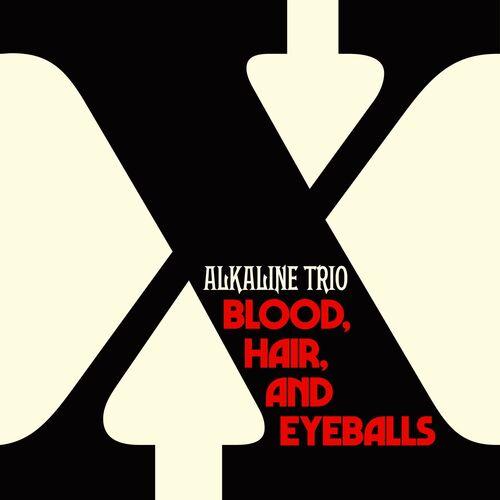 Alkaline Trio – Blood, Hair, And Eyeballs (2024) (ALBUM ZIP)