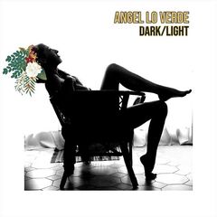 Angel Lo Verde – Dark Light (2024) (ALBUM ZIP)
