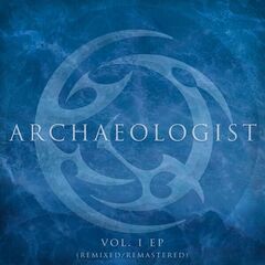 Archaeologist – Vol. I EP [10-Year Anniversary Remix Remaster] (2023) (ALBUM ZIP)