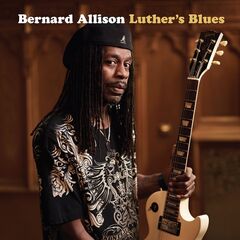 Bernard Allison – Luther’s Blues (2024) (ALBUM ZIP)