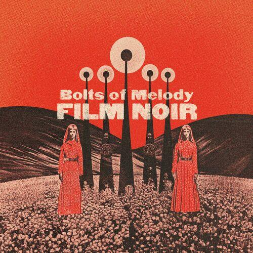 Bolts Of Melody – Film Noir (2024) (ALBUM ZIP)