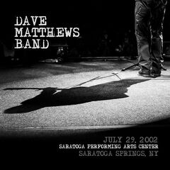 Dave Matthews Band – Saratoga Performing Arts Center, Saratoga Springs, Ny, July 29, 2002 (2024) (ALBUM ZIP)