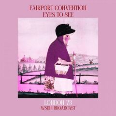 Fairport Convention – Eyes To See [Live London ’73] (2024) (ALBUM ZIP)
