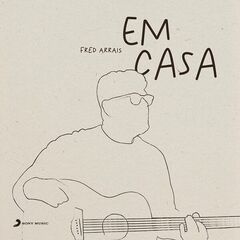 Fred Arrais – Fred Arrais Em Casa (2024) (ALBUM ZIP)