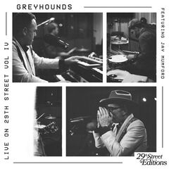 Greyhounds – Live On 29th Street Volume IV (2024) (ALBUM ZIP)