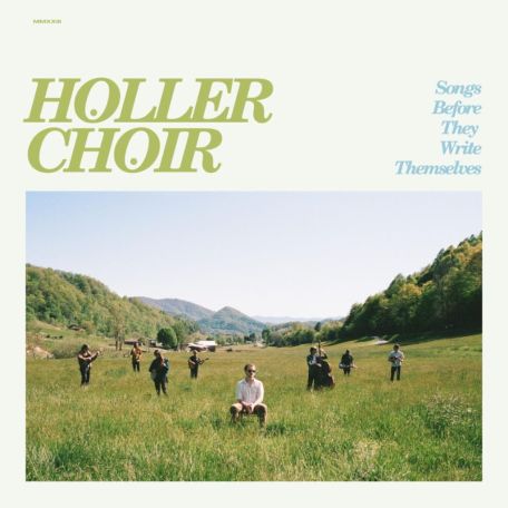 Holler Choir – Songs Before They Write Themselves (2024) (ALBUM ZIP)
