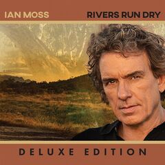 Ian Moss – Rivers Run Dry (2024) (ALBUM ZIP)