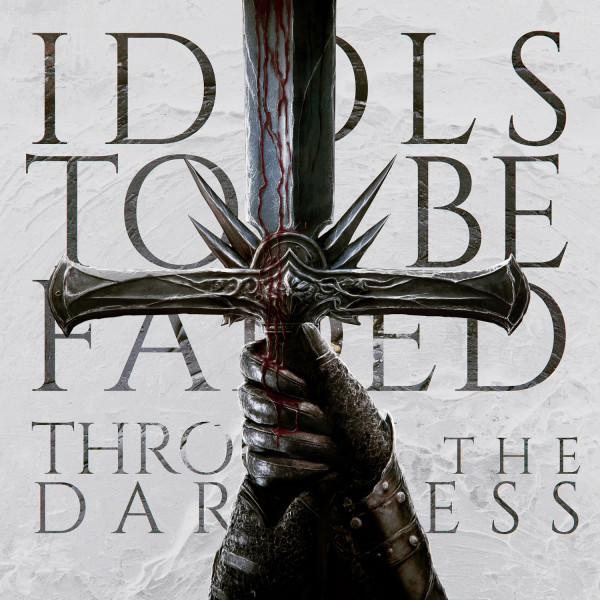 Idols To Be Faded – Through The Darkness (2024) (ALBUM ZIP)