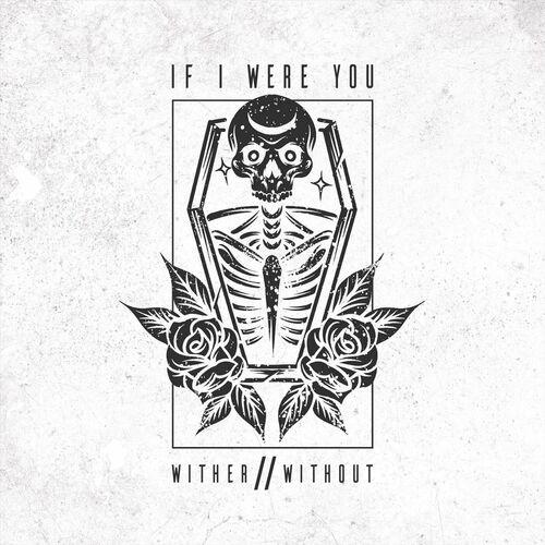 If I Were You – Wither Without (2024) (ALBUM ZIP)