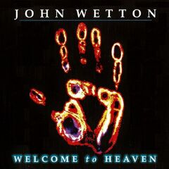 John Wetton – Welcome To Heaven (2024) (ALBUM ZIP)