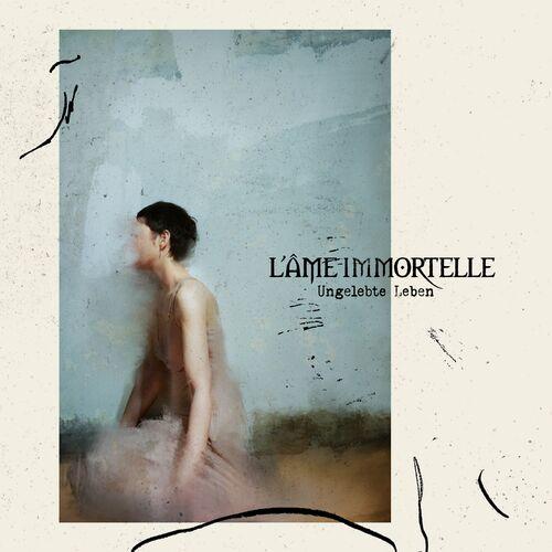 L’ame Immortelle – Ungelebte Leben (2024) (ALBUM ZIP)