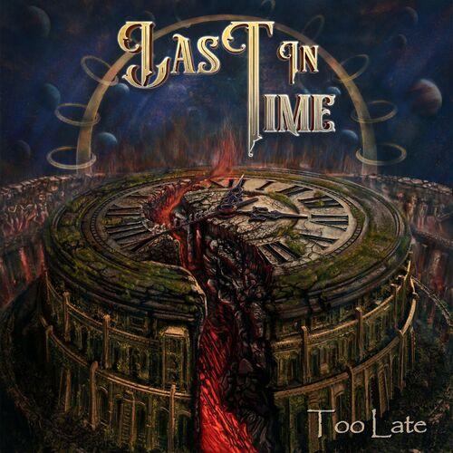 Last In Time – Too Late (2024) (ALBUM ZIP)