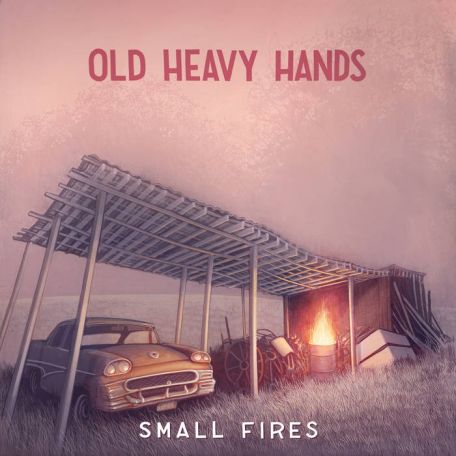 Old Heavy Hands – Small Fires (2024) (ALBUM ZIP)