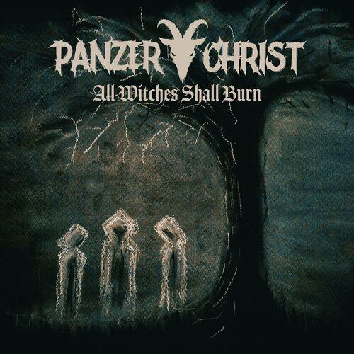 Panzerchrist – All Witches Shall Burn (2024) (ALBUM ZIP)