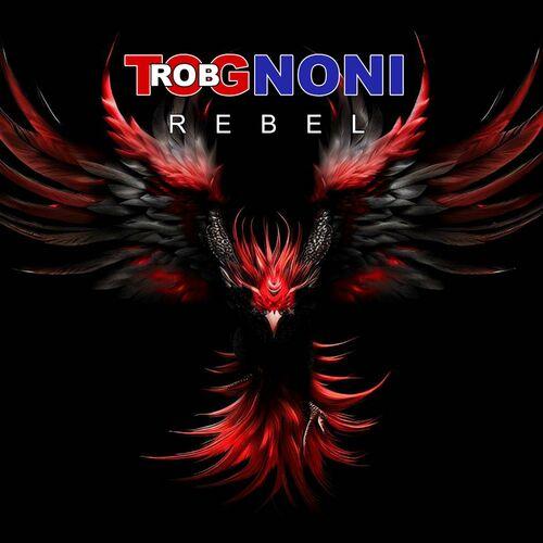 Rob Tognoni – Rebel (2024) (ALBUM ZIP)