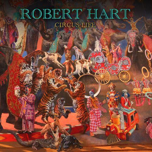 Robert Hart – Circus Life (2024) (ALBUM ZIP)