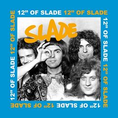 Slade – 12″ Of Slade (2024) (ALBUM ZIP)
