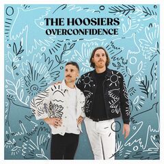 The Hoosiers – Overconfidence (2024) (ALBUM ZIP)