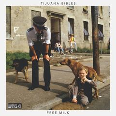 Tijuana Bibles – Free Milk (2023) (ALBUM ZIP)