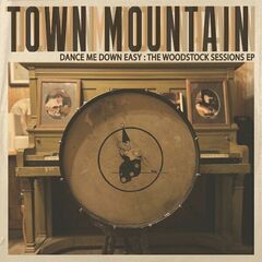 Town Mountain – Dance Me Down Easy The Woodstock Sessions (2024) (ALBUM ZIP)
