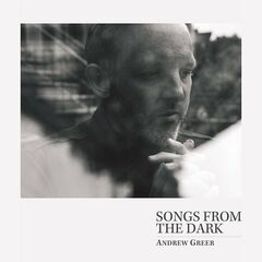 Andrew Greer – Songs From The Dark (2024) (ALBUM ZIP)