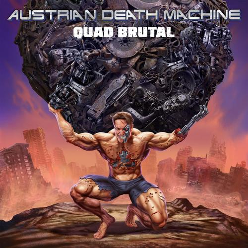 Austrian Death Machine – Quad Brutal (2024) (ALBUM ZIP)