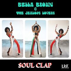 Bella Brown &amp; The Jealous Lovers – Soul Clap (2024) (ALBUM ZIP)