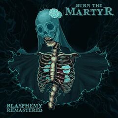 Burn The Martyr – Blasphemy Remastered (2024) (ALBUM ZIP)