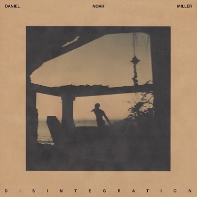Daniel Noah Miller – Disintegration (2024) (ALBUM ZIP)