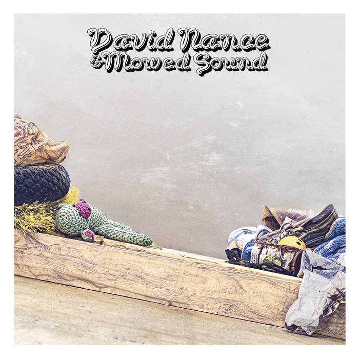 David Nance – David Nance And Mowed Sound (2024) (ALBUM ZIP)