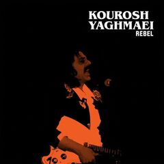 Kourosh Yaghmaei – Rebel (2024) (ALBUM ZIP)