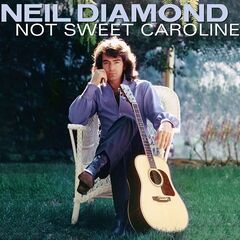 Neil Diamond – Not Sweet Caroline (2024) (ALBUM ZIP)