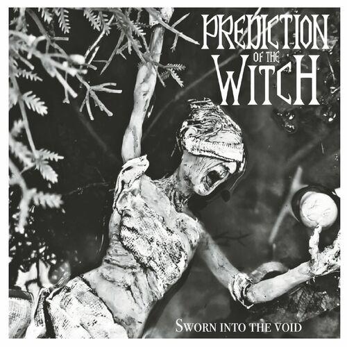 Prediction Of The Witch – Sworn Into The Void (2024) (ALBUM ZIP)