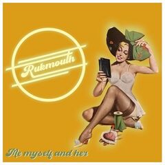 Rukmouth – Me Myself And Her (2024) (ALBUM ZIP)