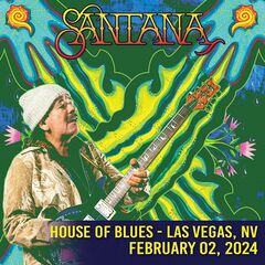 Santana – House Of Blues, Las Vegas, Nv, Feb 2, 2024 (2024) (ALBUM ZIP)