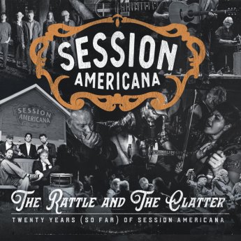Session Americana – The Rattle And The Clatter Twenty Years [So Far] Of Session Americana (2024) (ALBUM ZIP)