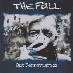 The Fall – Out Ferroviarios [Live, Out Fest, Barreiro, Portugal, 12 October 2013] (2024) (ALBUM ZIP)