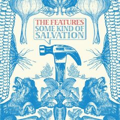The Features – Some Kind Of Salvation (2024) (ALBUM ZIP)